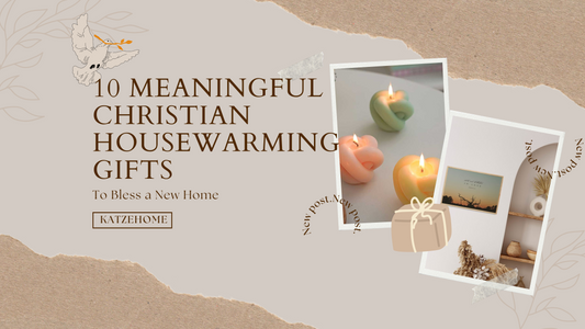 10 Meaningful Christian Housewarming Gifts To Bless a New Home