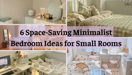 6 Space-Saving Minimalist Bedroom Ideas for Small Rooms