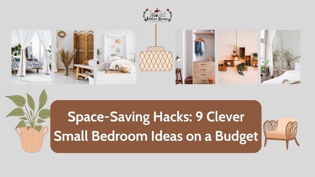 9 Clever Small Bedroom Ideas on a Budget for Space-Saving Hacks