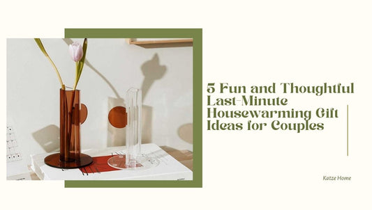 No Time to Spare: 5 Fun and Thoughtful Last-Minute Housewarming Gift Ideas for Couples
