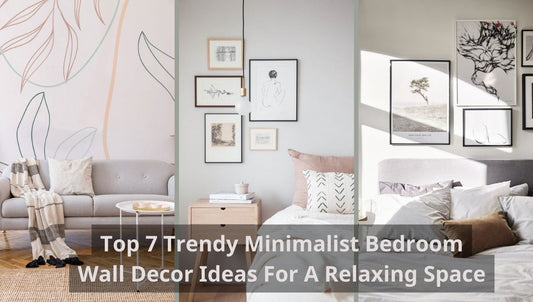 Top 7 Trendy Minimalist Bedroom Wall Decor Ideas For A Relaxing Space