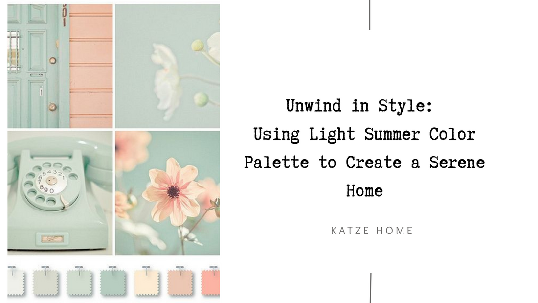 Unwind in Style: Using Light Summer Color Palette to Create a Serene Home